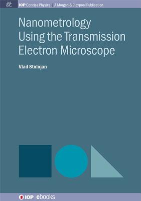 Nanometrology Using the Transmission Electron Microscope by Vlad Stolojan book cover