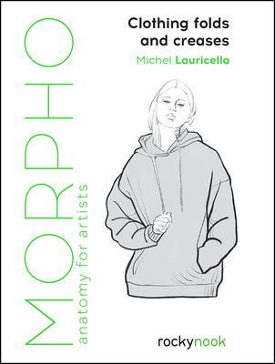Morpho: Clothing Folds and Creases: Anatomy for Artists by Lauricella, Michel book cover