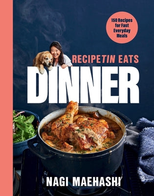 Recipetin Eats Dinner: 150 Recipes for Fast, Everyday Meals by Nagi Maehashi book cover