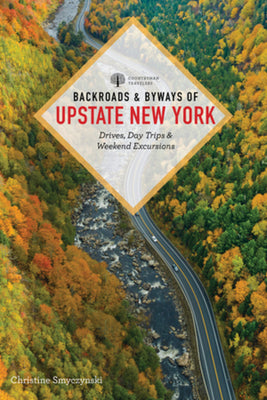 Backroads & Byways of Upstate New York: Drives, Day Trips, and Weekend Excursions by Christine Smyczynski book cover
