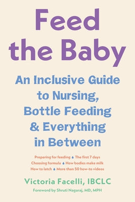 Feed the Baby: An Inclusive Guide to Nursing, Bottle-Feeding, and Everything in Between by Victoria Facelli book cover