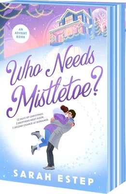 Who Needs Mistletoe?: An Advent Romance by Sarah Estep book cover