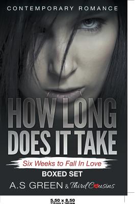 How Long Does It Take - Six Weeks to Fall In Love (Contemporary Romance) Boxed Set by Third Cousins book cover