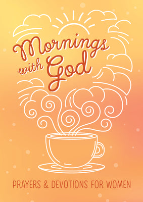 Book cover of Mornings with God: Prayers and Devotions for Women by Biggers, Emily