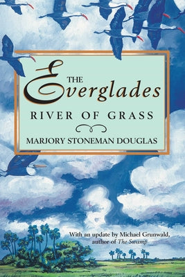 The Everglades: River of Grass by Douglas, Marjory Stoneman book cover