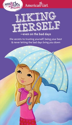 A Smart Girl's Guide: Liking Herself: Even on the Bad Days by Laurie Zelinger book cover