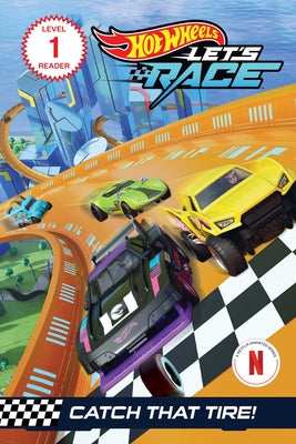 Hot Wheels Let's Race: Catch That Tire! by Eric Geron book cover