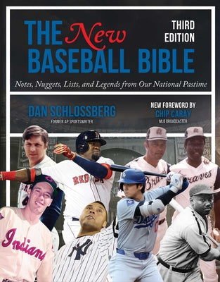 The New Baseball Bible: Notes, Nuggets, Lists, and Legends from Our National Pastime by Dan Schlossberg book cover