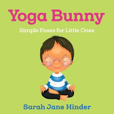 Yoga Bunny: Simple Poses for Little Ones by Sarah Jane Hinder book cover