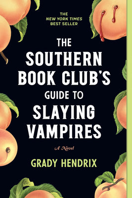 Book cover of The Southern Book Club's Guide to Slaying Vampires by Hendrix, Grady