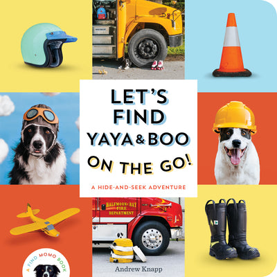 Book cover of Let's Find Yaya and Boo on the Go!: A Hide-And-Seek Adventure by Knapp, Andrew