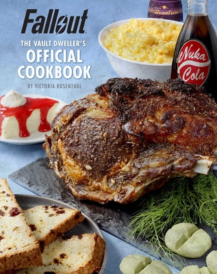 Book cover of Fallout: The Vault Dweller's Official Cookbook by Rosenthal, Victoria