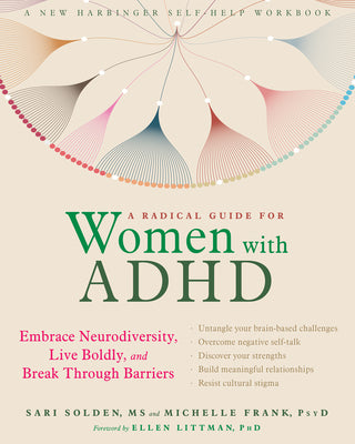 A Radical Guide for Women with ADHD: Embrace Neurodiversity, Live Boldly, and Break Through Barriers by Solden, Sari book cover