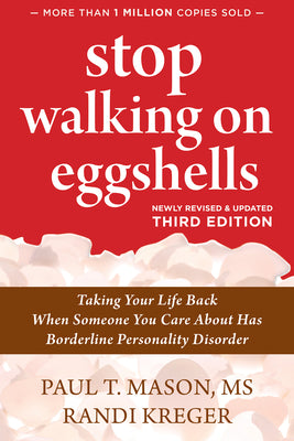 Stop Walking on Eggshells: Taking Your Life Back When Someone You Care about Has Borderline Personality Disorder by Mason, Paul T. T. book cover