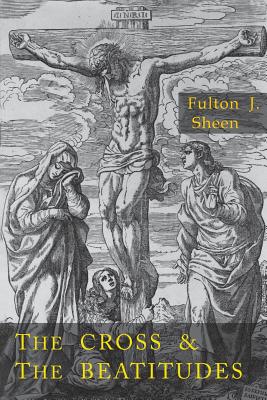 Cross and the Beatitudes by Fulton J. Sheen book cover