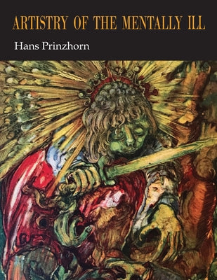 Artistry of the Mentally Ill: A Contribution to the Psychology and Psychopathology of Configuration by Prinzhorn, Hans book cover
