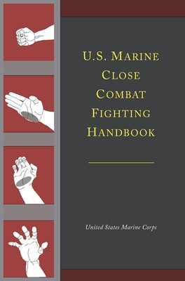 U.S. Marine Close Combat Fighting Handbook by United States Marine Corps book cover