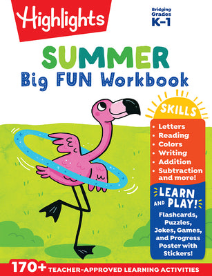 Summer Big Fun Workbook Bridging Grades K & 1: First Grade Prep Workbook, Kindergarten to 1st Grade Summer Learning with Letters, Reading, Writing, Ma by Highlights Learning book cover