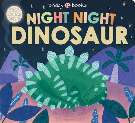 Night Night Dinosaur (Night Night Books): A Cozy Rhyming Bedtime Book by Roger Priddy book cover