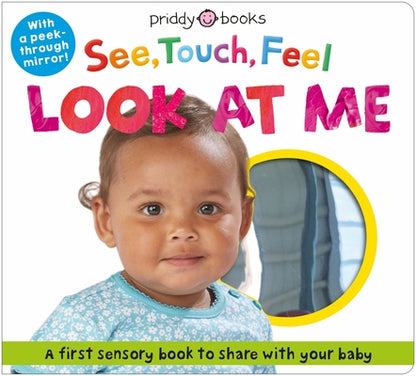 See, Touch, Feel: Look at Me: With a Peek-Through Mirror! by Roger Priddy book cover