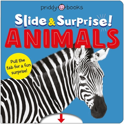 Animals (Slide & Surprise!): Pull the Tabs for a Fun Animal Surprise by Roger Priddy book cover