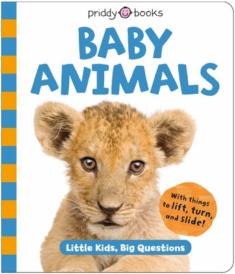 Baby Animals (Little Kids, Big Questions) by Roger Priddy book cover