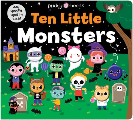 Ten Little Monsters (Little Squishies) by Priddy Books book cover