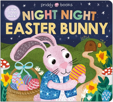 Night Night Easter Bunny (Night Night Books): A Bedtime Book for Easter by Priddy Books book cover