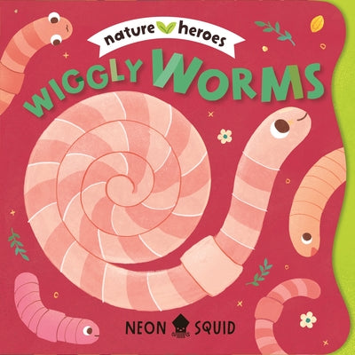 Wiggly Worms (Nature Heroes) by Guo, Tinna book cover
