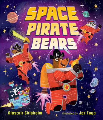 Space Pirate Bears by Chisholm, Alastair book cover