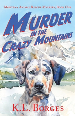Murder in the Crazy Mountains by K. L. Borges book cover