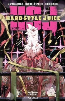 Hard Style Juice Vol. 1 Tp by Clay McCormack book cover