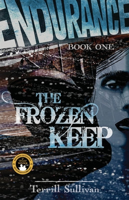 Endurance: The Frozen Keep: Tales from the Heroic Age of Exploration by Terrill Sullivan book cover