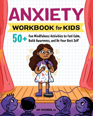 Anxiety Workbook for Kids: 50+ Fun Mindfulness Activities to Feel Calm, Build Awareness, and Be Your Best Self by Amy, PhD Nasamran book cover