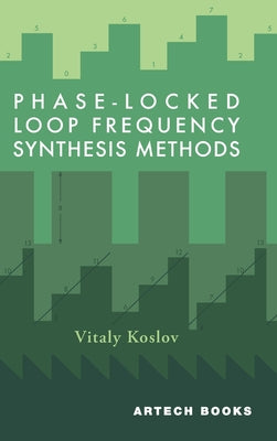 Phase-Locked Loop Frequency Synthesis Methods by Vitaly Koslov book cover