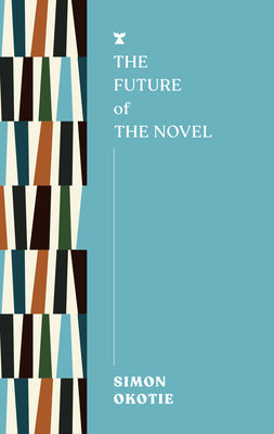 The Future of the Novel by Simon Okotie book cover