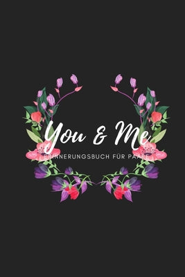 You & Me Erinnerungsbuch f by Romi Schulz book cover