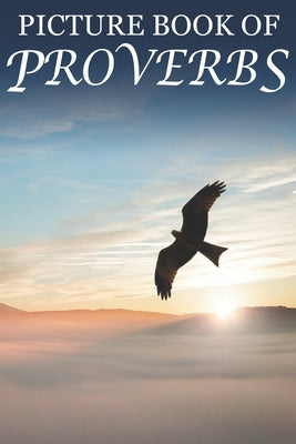 Picture Book of Proverbs: For Seniors with Dementia [Large Print Bible Verse Picture Books] by Mighty Oak Books book cover