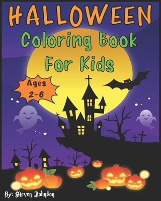 Halloween Coloring Book For Kids: Ages 2-6 by Steven Johnson book cover