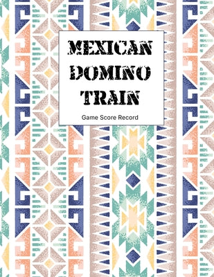Book cover of Mexican domino train game Score Record: large size pads were great. Mexican Train Score Record Dominoes Scoring Game Record Level Keeper Book by Kingcarter, Sophia