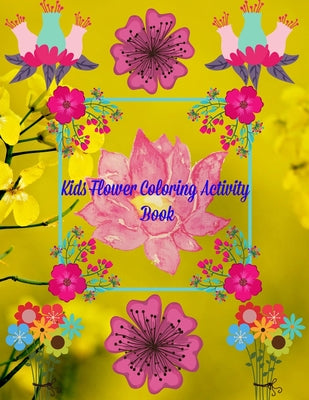 Book cover of Kids Flower Coloring Activity Book: Hand Drawn Flower Coloring Books For Adults Easy Coloring Large Print For Relaxation, Help DementiaStress Relief, by Studio, Dolphin