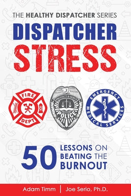 Dispatcher Stress: 50 Lessons on Beating the Burnout by Joe Serio book cover
