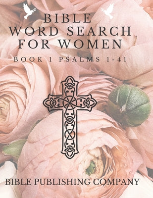 Bible Word Search for Women: Book 1 Psalms 1-41 by Bible Publishing Company book cover