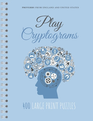 Book cover of Play Cryptograms: Beginner cryptograms, easy medium cryptograms, cryptogram families puzzle books, simple cryptograms by Genesis, Cryptogram