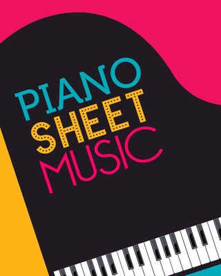 Piano Sheet Music: Empty staff pages for composing and writing songs * 8" x 10" 100 pages by Music Squad book cover