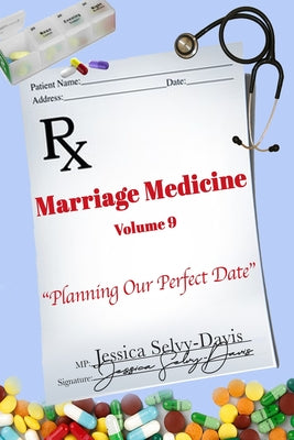 Marriage Medicine Volume 9: Planning Our Perfect Date by Jessica Davis book cover