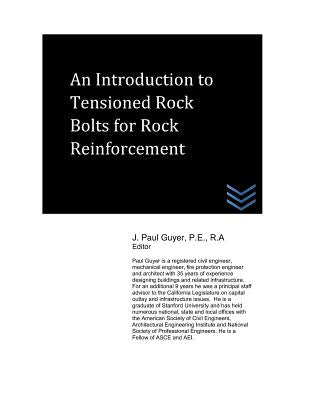 An Introduction to Tensioned Rock Bolts for Rock Reinforcement by J. Paul Guyer book cover