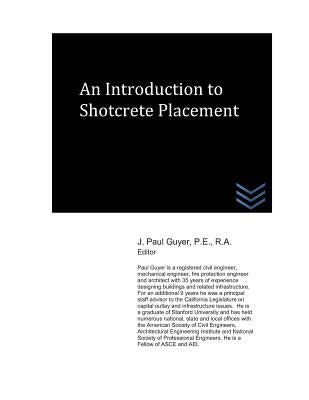 An Introduction to Shotcrete Placement by J. Paul Guyer book cover