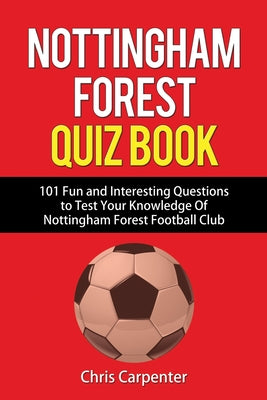 Book cover of Nottingham Forest Quiz Book by Carpenter, Chris