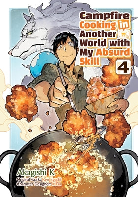Campfire Cooking in Another World with My Absurd Skill: Volume 4 (Manga) by Ren Eguchi book cover